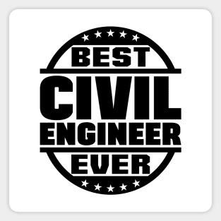 Best Civil Engineer Ever Magnet